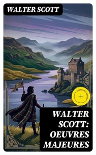 Walter Scott: Oeuvres Majeures