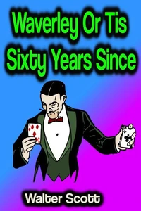 Waverley Or Tis Sixty Years Since