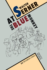 Walter Serner - At the Blue Monkey - 33 Outlandish Stories.