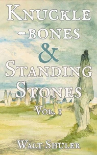 Knucklebones &amp; Standing Stones