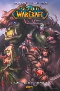 Walter Simonson - World of Warcraft T01 - Étranger en terre étrangère.