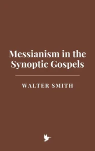 Messianism in the Synoptic Gospels