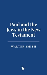 Paul and the Jews in the New Testament