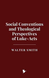 Social Conventions and Theological Perspectives of Luke-Acts
