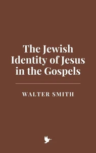 The Jewish Identity of Jesus in the Gospels