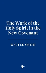 The Work of the Holy Spirit in the New Covenant