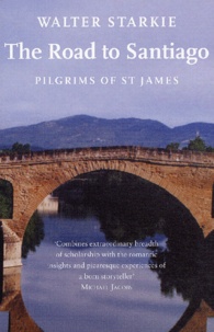 Walter Starkie - The Road to Santiago - Pilgrims of St James.