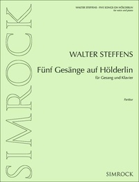 Walter Steffens - Fünf Gesänge auf Hölderlin - op. 95. voice and piano..