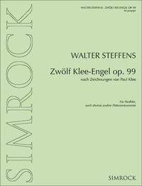 Walter Steffens - Zwölf Klee-Engel - nach Zeichnungen von Paul Klee. op. 99. pan pipe..