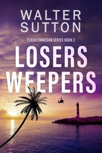  Walter Sutton - Losers Weepers - Flash Finnegan Series, #2.