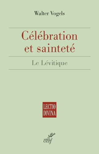 Célébration et sainteté. Le Lévitique