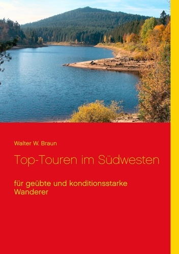 Top-Touren im Südwesten. für geübte und konditionsstarke Wanderer