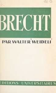 Walter Weideli - Bertolt Brecht.