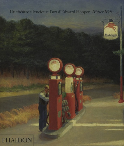 Walter Wells - Un théâtre silencieux : l'art d'Edward Hopper.