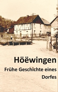 Walter Wolf - Höëwingen - Eine Ermittlung zur Frühen Geschichte eines Dorfes.