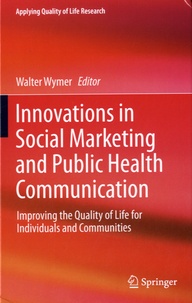 Walter Wymer - Innovations in Social Marketing and Public Health Communication.