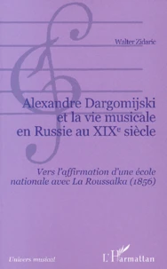 Alexandre Dargomijski et la vie musicale en Russie au XIXème siècle.
