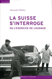 La Suisse s'interroge ou l'exercice de l'audace