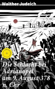 Die Schlacht bei Adrianopel am 9. August 378 n. Chr