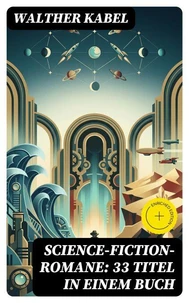 Science-Fiction-Romane: 33 Titel in einem Buch