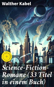 Science-Fiction-Romane (33 Titel in einem Buch)