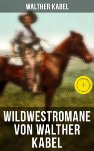 Wildwestromane von Walther Kabel