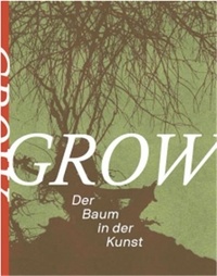  Walther Konig - Grow - Der Baum in der Kunst.