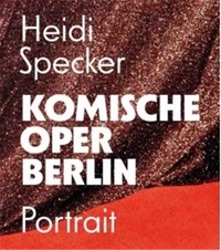 Livres anglais faciles téléchargement gratuit Heidi Specker Komische Oper Berlin Portrait 9783753304687 en francais