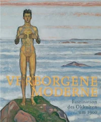 Hidden modernity fascination of the occult around 1900
