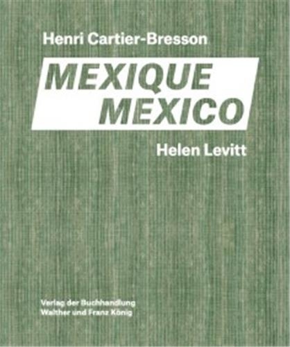  Walther Konig - Levitt/Cartier-Bresson Mexico.