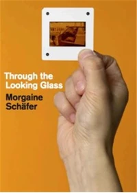 Morgaine Schäfer Through the Looking Glass