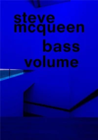 Steve McQueen : Bass Volume