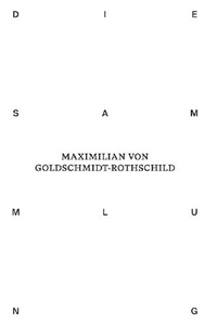  Walther Konig - The Collection of Maximilian Von Goldschmidt-Rothschild.