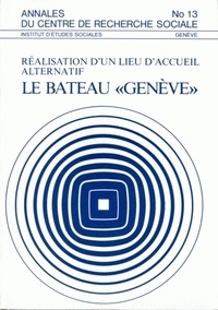 Walther Tessaro et Christiane Richard - Le bateau "Genève" - Réalisation d'un lieu d'accueil alternatif.