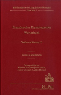 Walther von Wartburg - Französisches Etymologisches Wörterbuch - Guide d’utilisation.