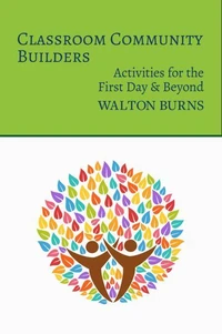 Classroom Community Builders: Activities for the First Day and Beyond