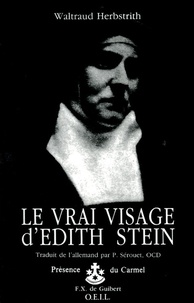 Waltraud Herbstrith - Le vrai visage d'Edith Stein.