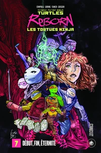 Les Tortues Ninja - TMNT Reborn, T7 : Début, fin, éternité