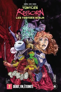 Les Tortues Ninja - TMNT Reborn, T7 : Début, fin, éternité