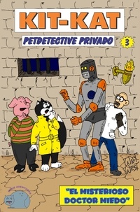  Waly West - Kit Kat Petdetective Privado - El misterioso Doctor Miedo - Kit Kat Petdetective Privado, #3.