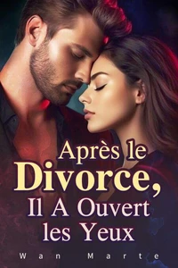 Après le Divorce, Il A Ouvert les Yeux