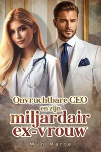 Onvruchtbare CEO en zijn miljardair ex-vrouw