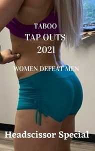  Wanda Lea et  Ken Phillips - Taboo Tap Outs 2021. Women Defeat Men. Headscissor Special.
