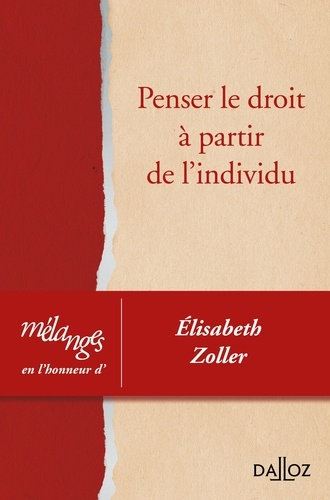 Wanda Mastor - Penser le droit à partir de l'individu - Mélanges en l'honneur d'Elisabeth Zoller.