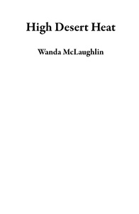 Livres à téléchargement gratuit Rapidshare High Desert Heat (French Edition) 9798215920145 par Wanda McLaughlin