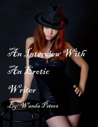  Wanda Peters - An Interview With An Erotic Writer.