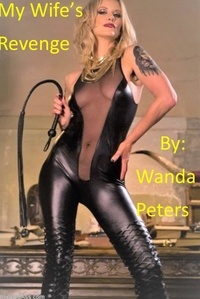 Wanda Peters - My Wife's Revenge.