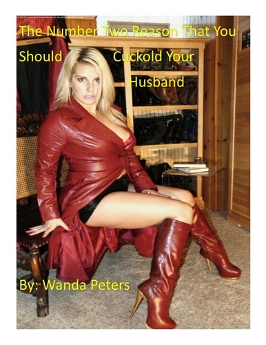  Wanda Peters - The Number Two Reason That You Should Cuckold Your Husband.