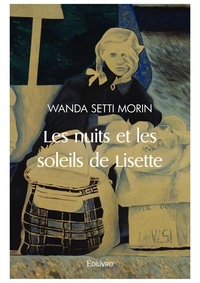 Wanda Setti Morin - Les nuits et les soleils de Lisette.