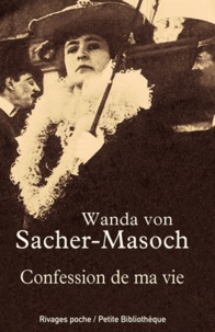 Wanda von Sacher-Masoch - Confession de ma vie.